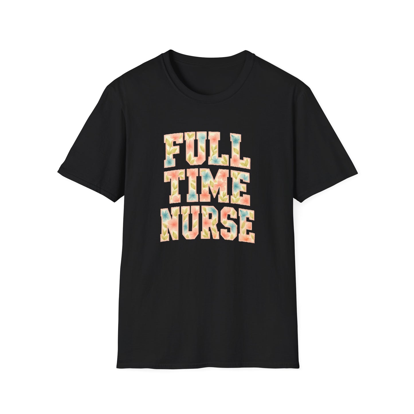 Full Time Nurse T-Shirt