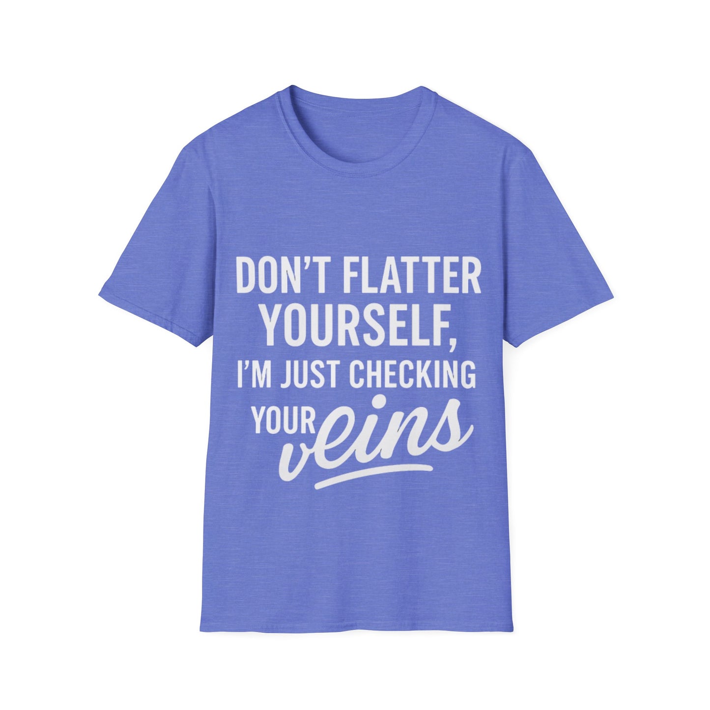 Don't Flatter Yourself T-Shirt
