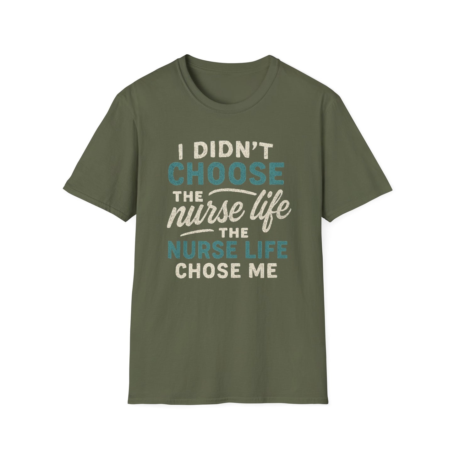 Nurse Life Chose Me T-Shirt
