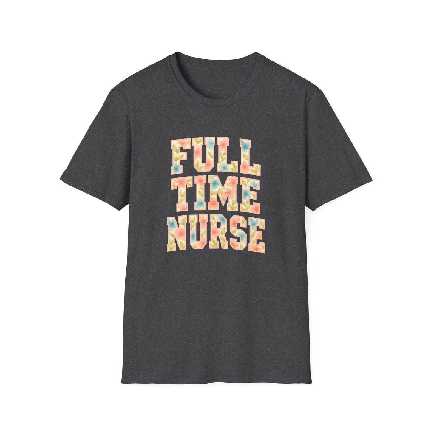Full Time Nurse T-Shirt