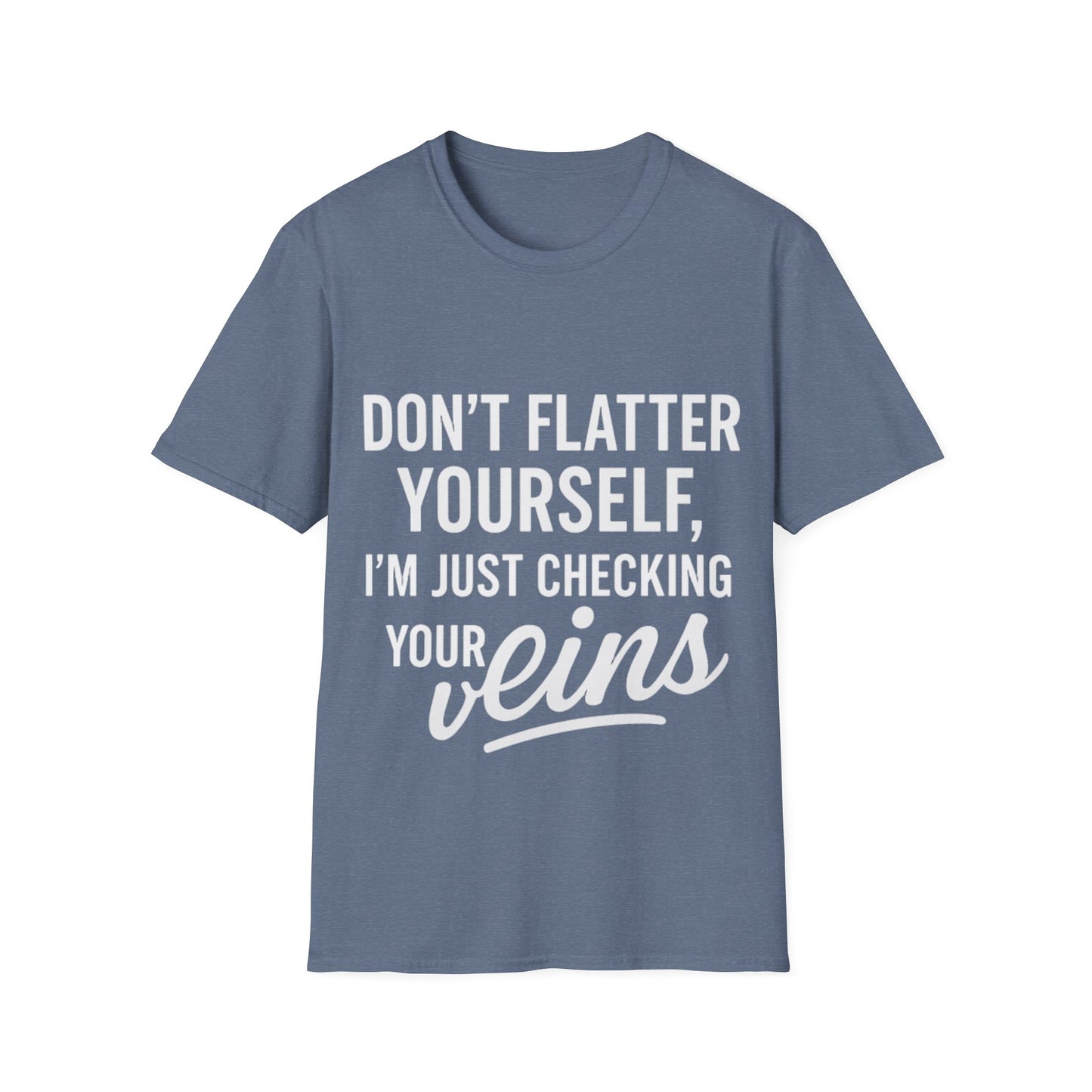 Don't Flatter Yourself T-Shirt