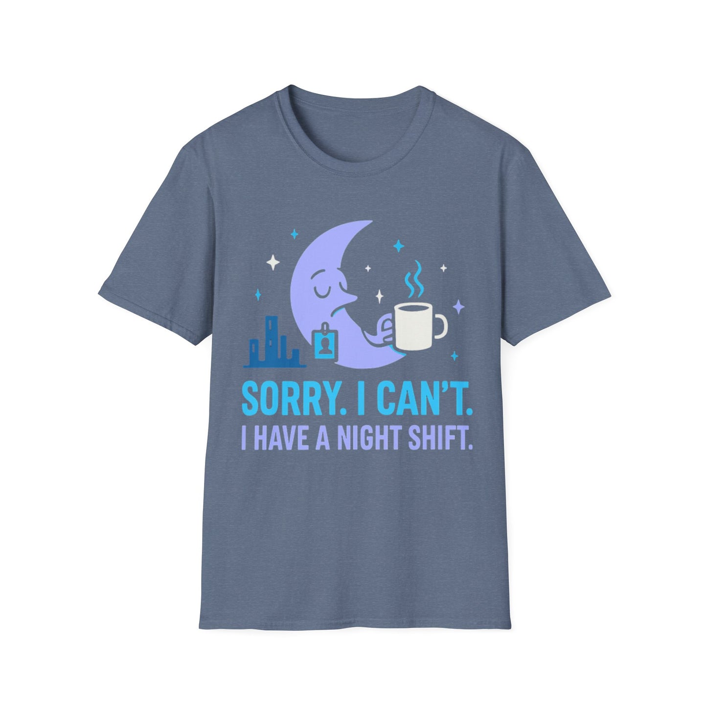 Sorry I Can’t T-shirt