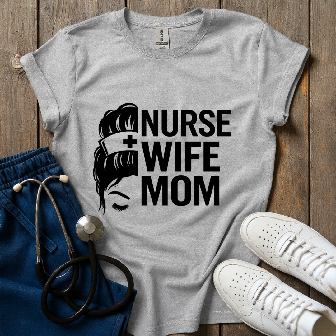 Nurse Wife Mom T-Shirt