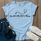 Literally Just A Nurse T-Shirt