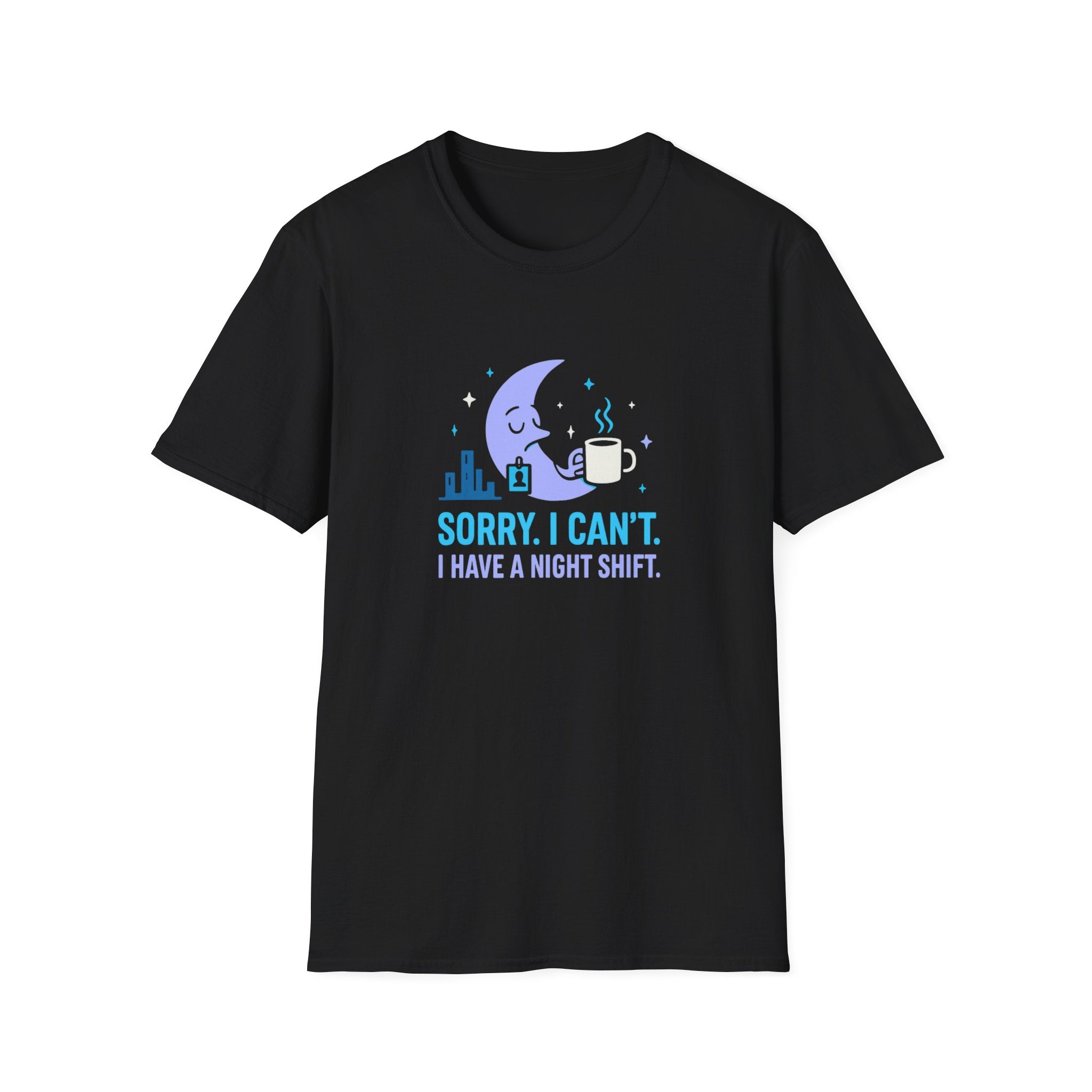 Sorry I Can’t T-shirt