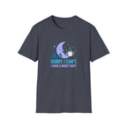 Sorry I Can’t T-shirt