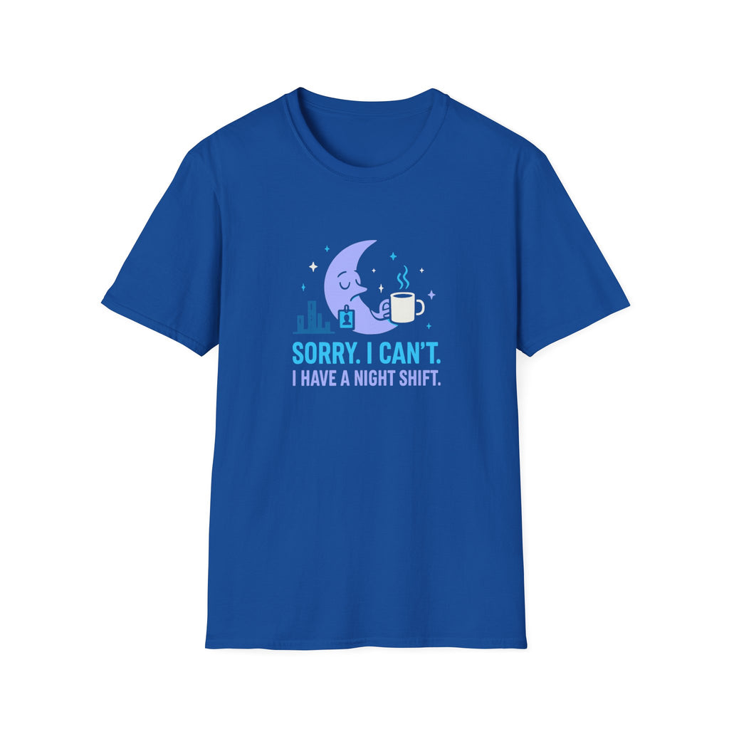 Sorry I Can’t T-shirt