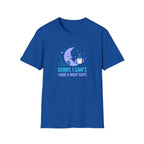 Sorry I Can’t T-shirt