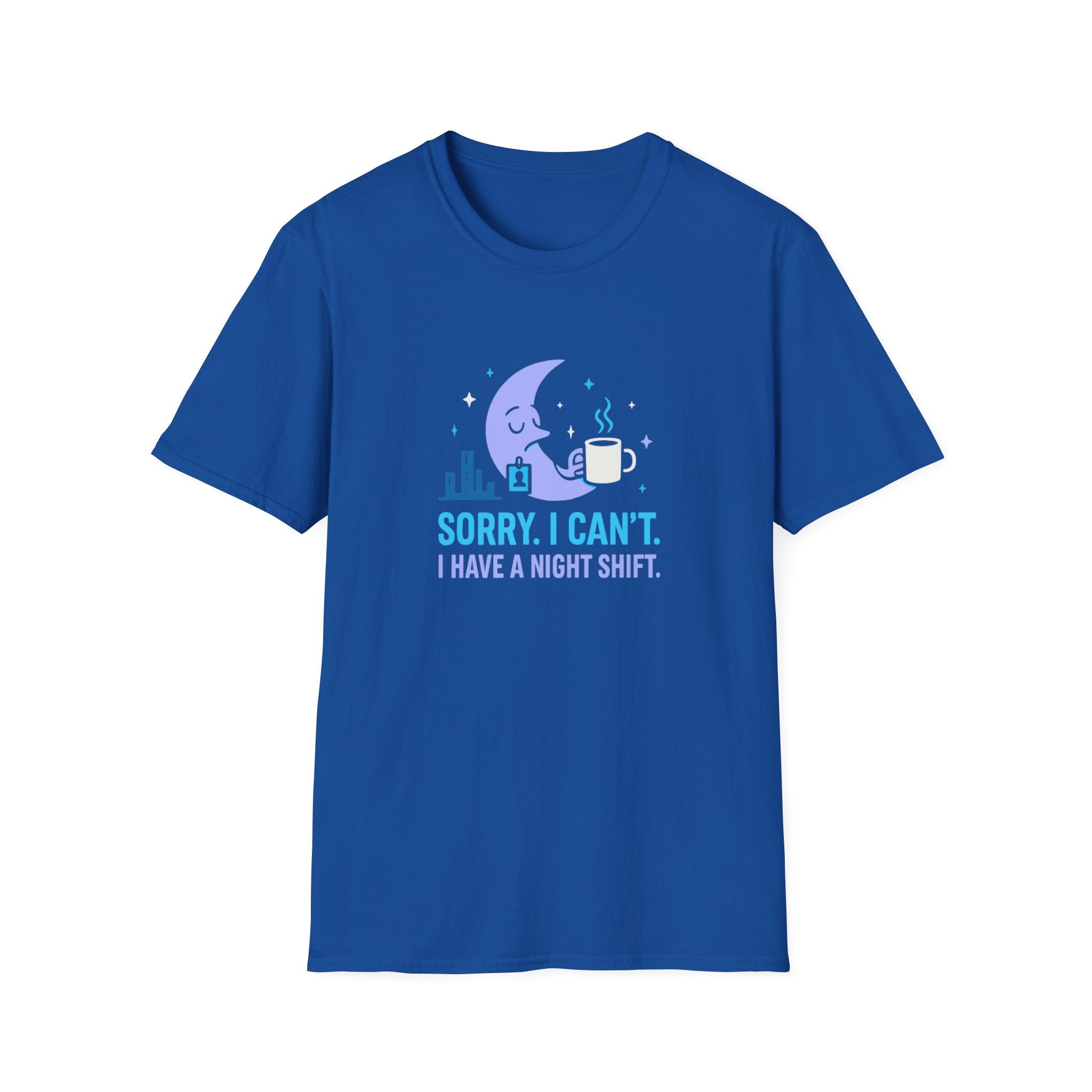 Sorry I Can’t T-shirt