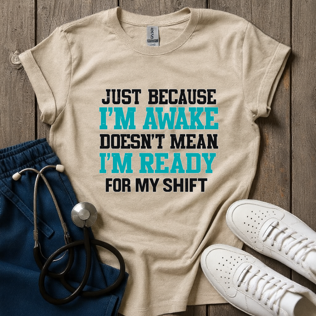 Awake Not Ready T-Shirt
