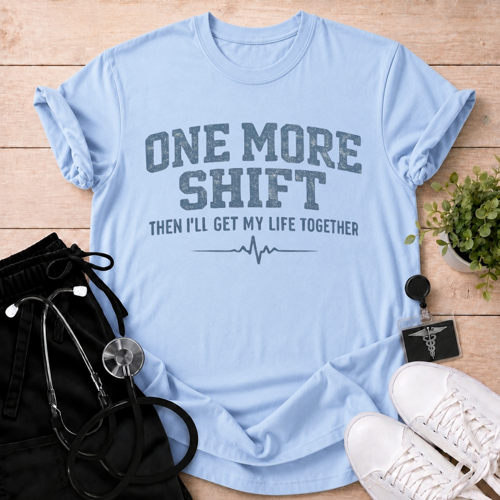 One More Shift T-Shirt