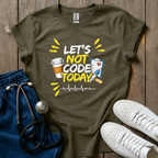 Let's Not Code T-Shirt