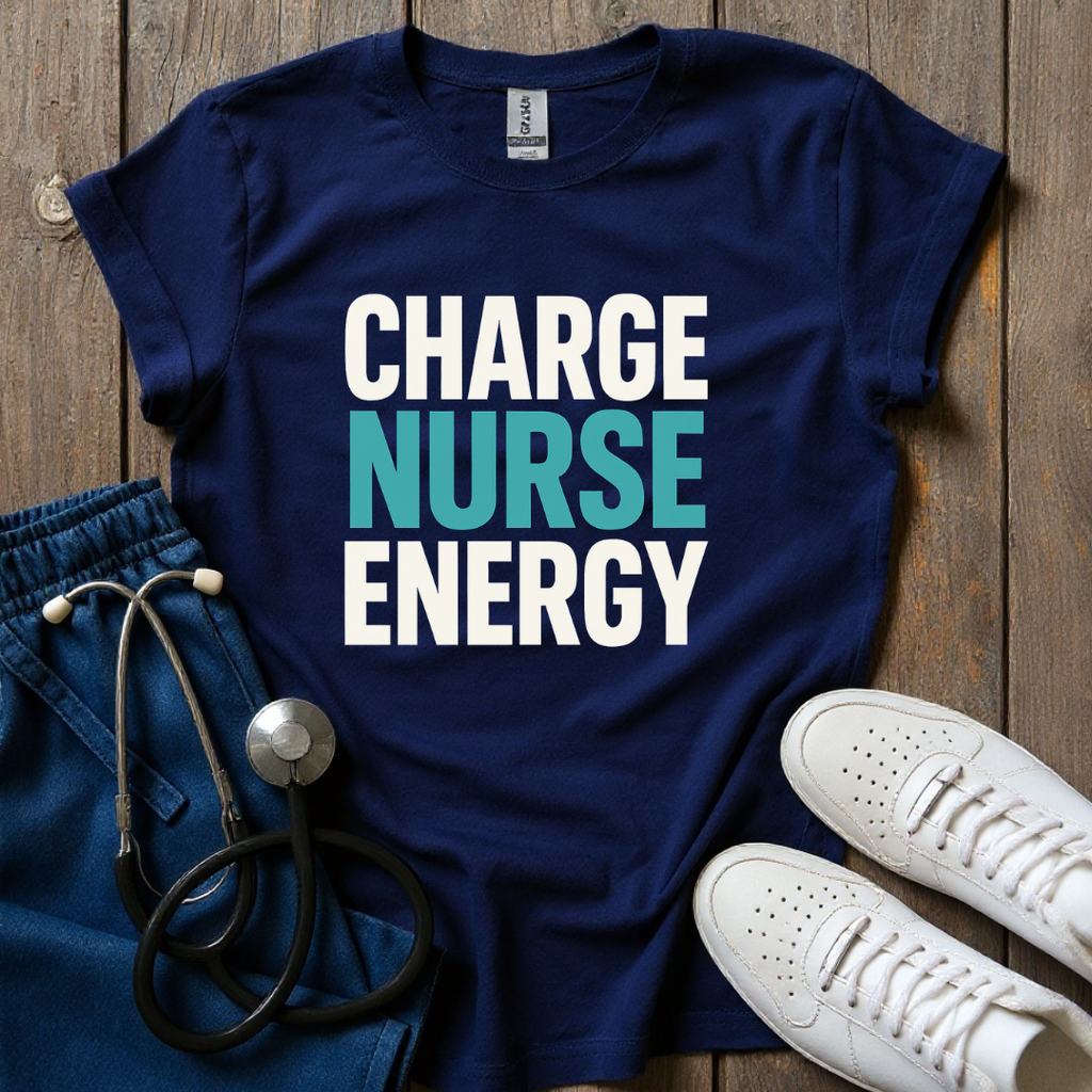 Charge Nurse Energy T-Shirt
