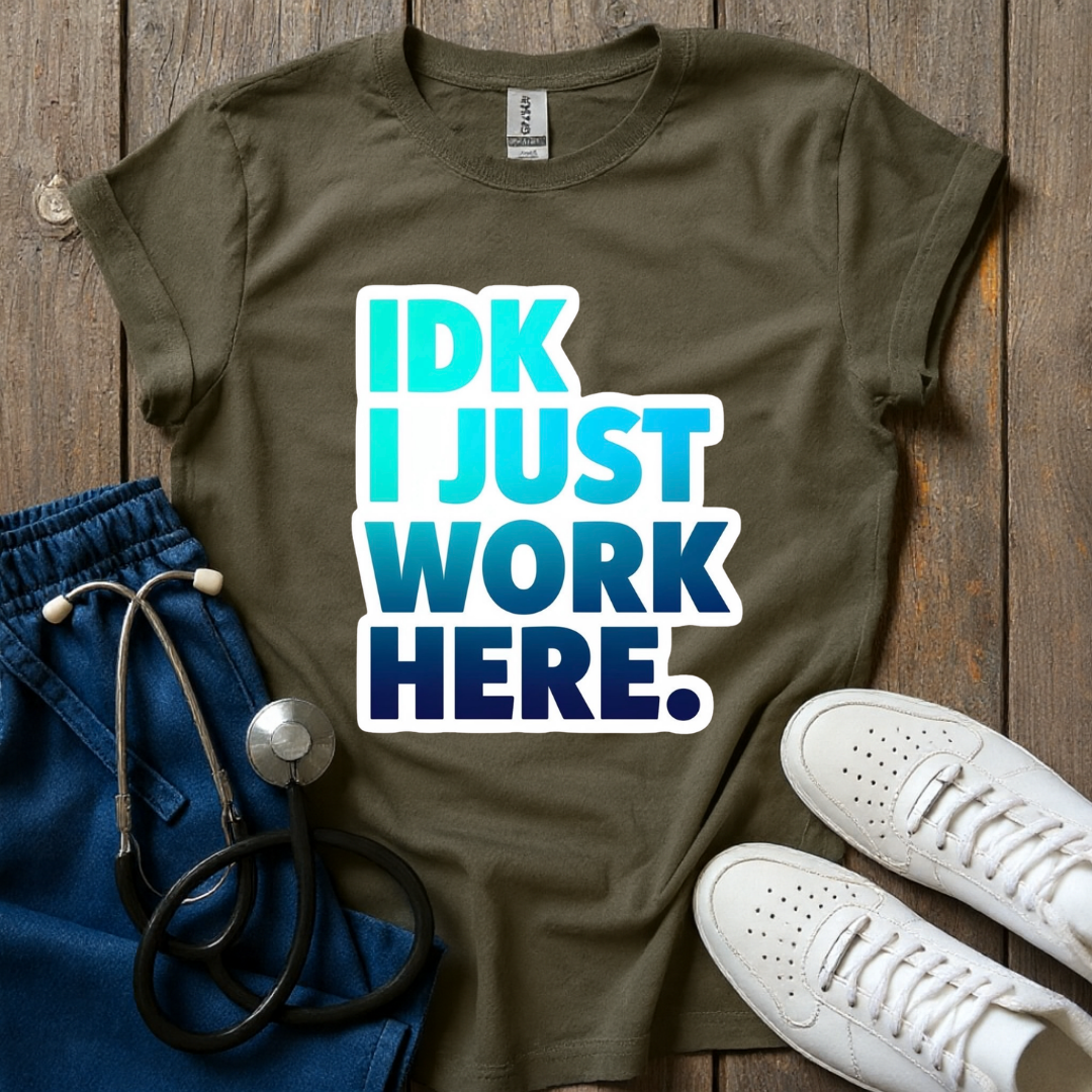 I Just Work Here T-Shirt