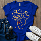 Nurse Off Duty T-Shirt