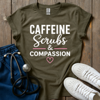 Caffeine Scrubs and Compassion T-Shirt