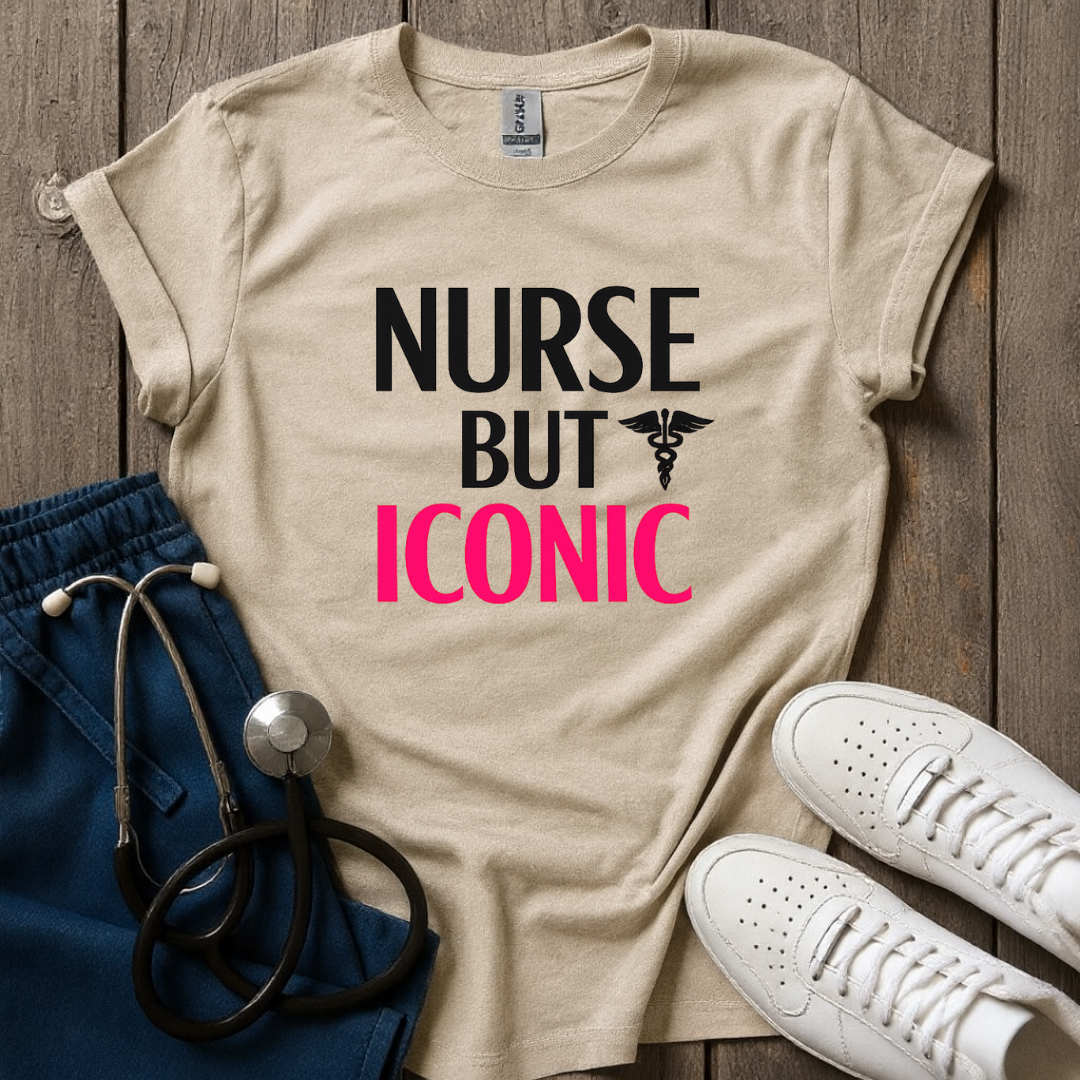 Nurse But Iconic T-Shirt
