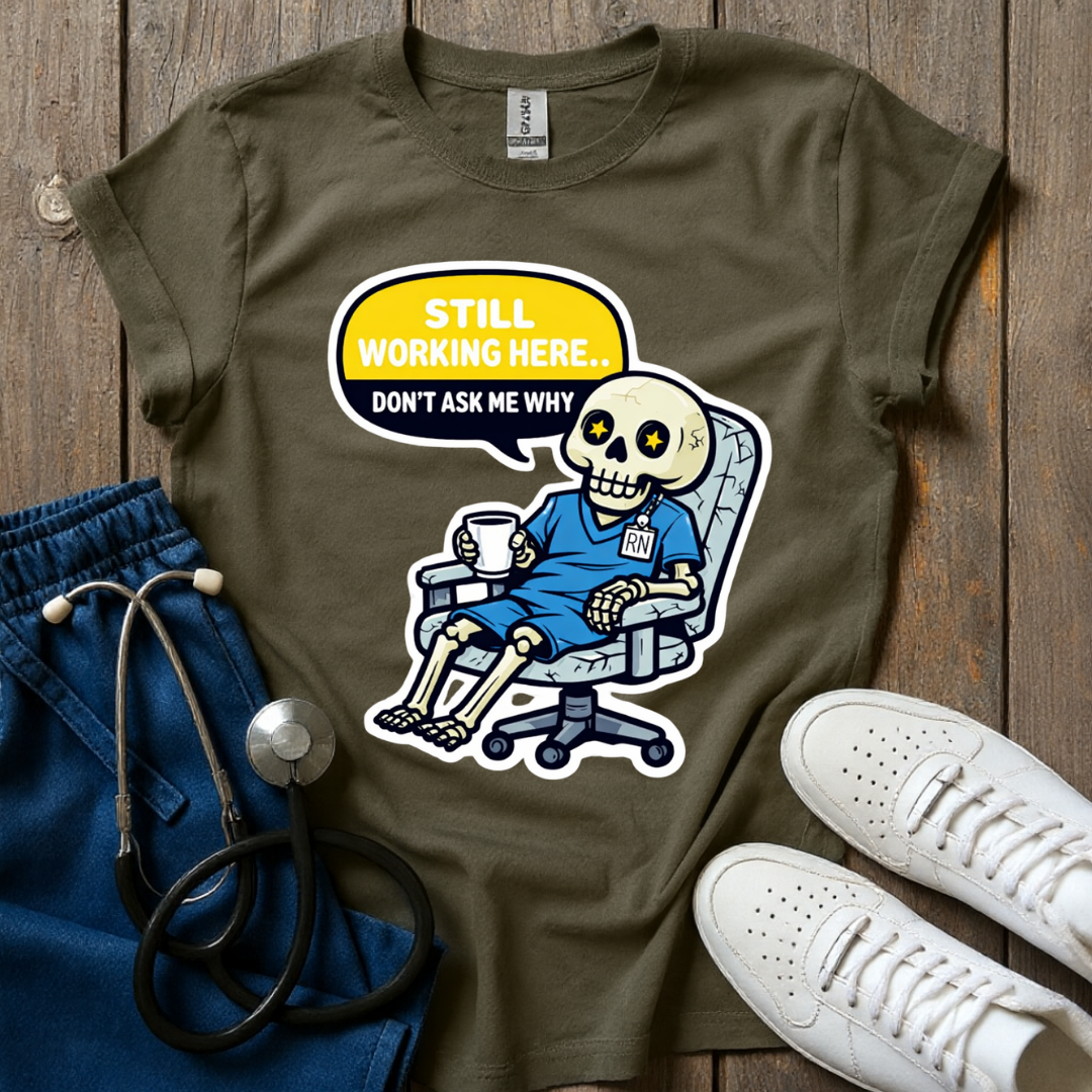 Still Working Here T-Shirt
