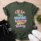 I'll Be The Nurse T-Shirt