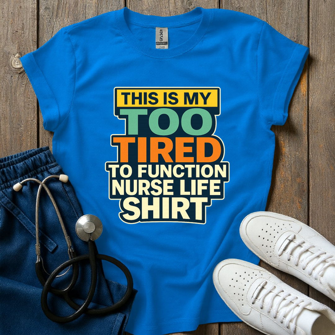 Too Tired T-Shirt