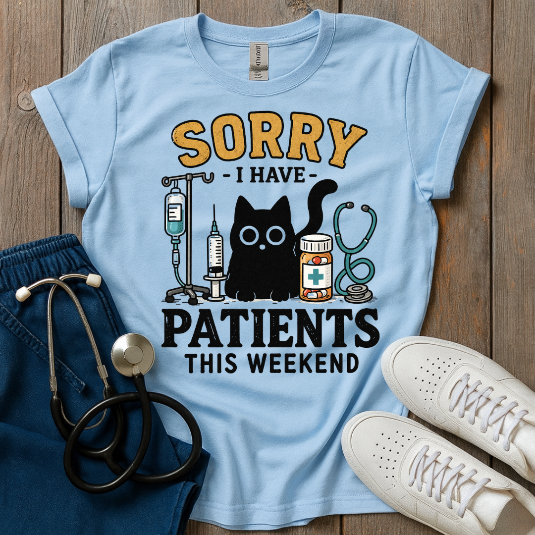 Patients This Weekend T-Shirt