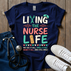 Living The Nurse Life T-Shirt