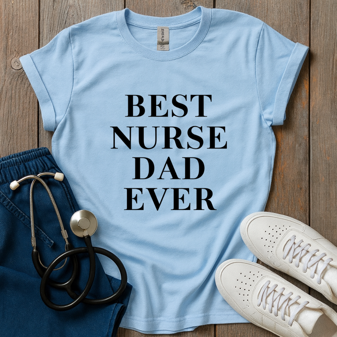 Best Nurse Dad T-Shirt