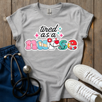 Tired As A Nurse T-Shirt