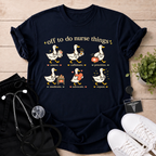 Off To Do Nurse Things T-Shirt