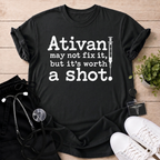 Ativan Worth A Shot T-Shirt