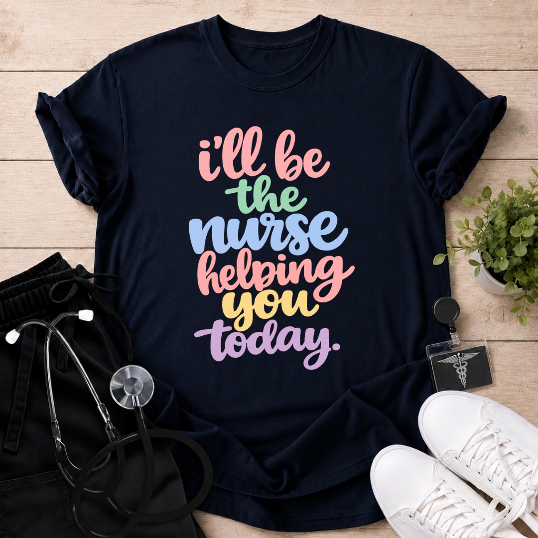 I'll Be The Nurse T-Shirt