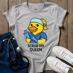 Scrub On Queen T-Shirt