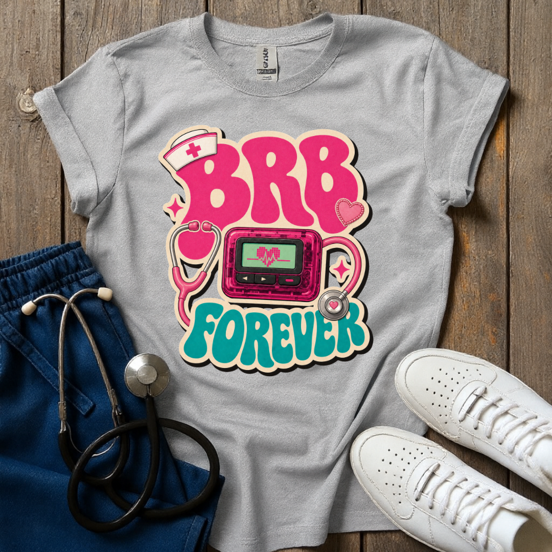 BRB Forever T-Shirt