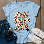 Livin’ That Life T-Shirt