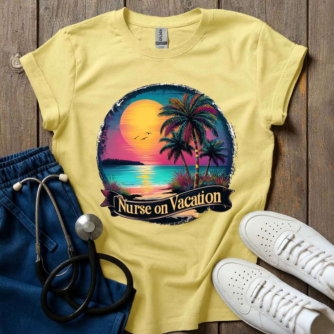 Nurse On Vacation T-Shirt