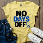 No Days Off T-Shirt