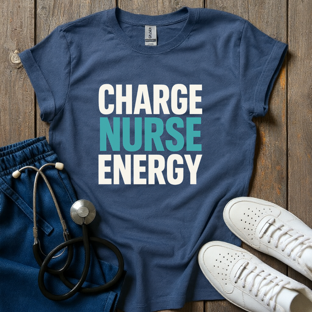 Charge Nurse Energy T-Shirt