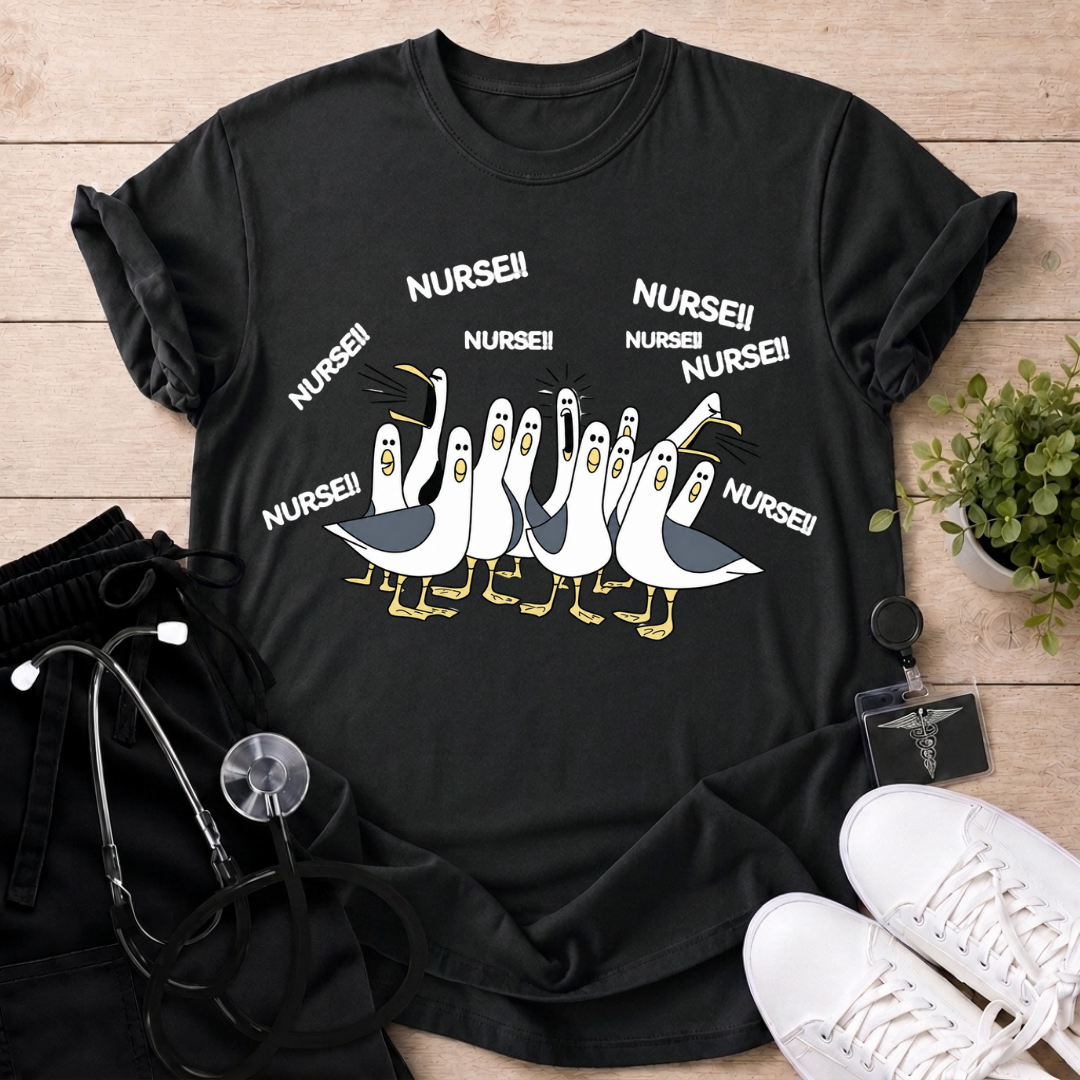Seagulls Shouting Nurse T-Shirt