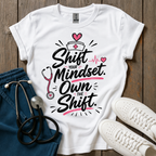 Own Your Shift T-Shirt