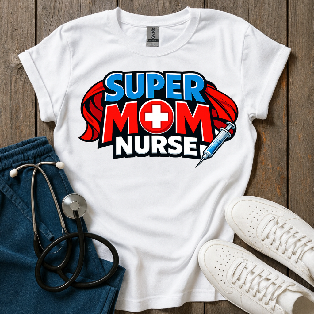 Super Mom Nurse T-Shirt