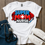 Super Mom Nurse T-Shirt