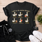 Off To Do Nurse Things T-Shirt