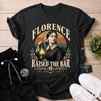 Florence Raised The Bar T-Shirt