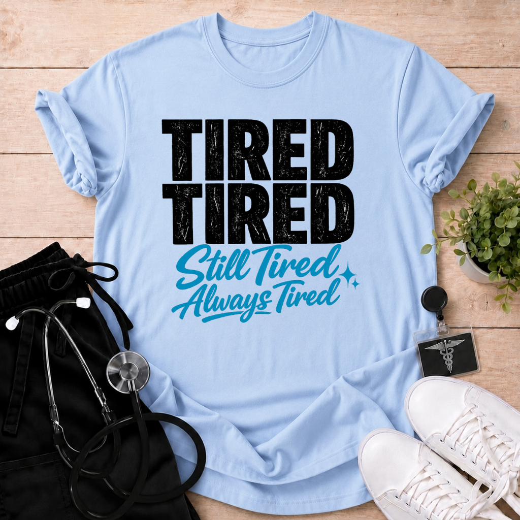 Always Tired T-Shirt