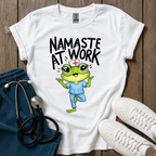 Namaste At Work T-Shirt