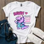 Rawr In Nurse T-Shirt