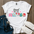 Tired As A Nurse T-Shirt