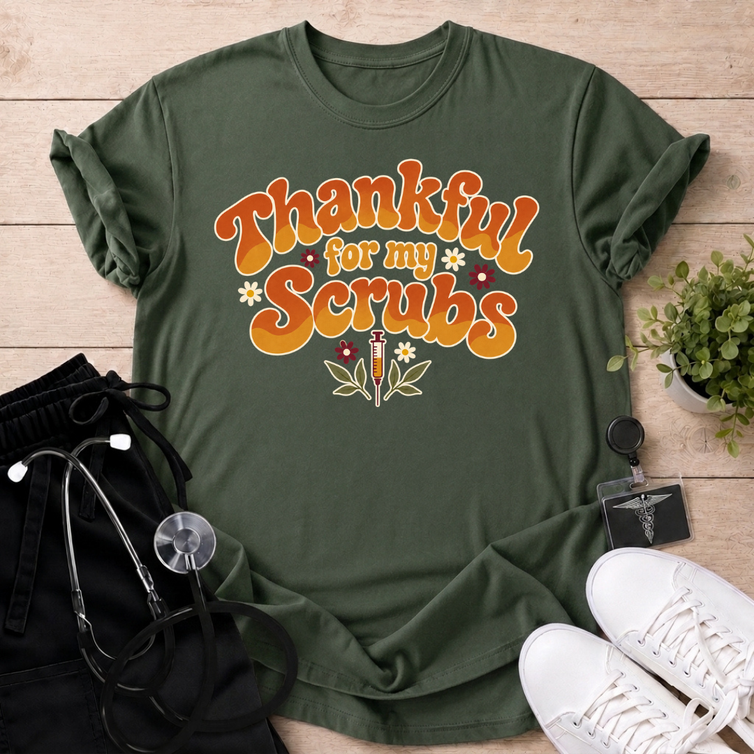 Thankful For My Scrubs T-Shirt