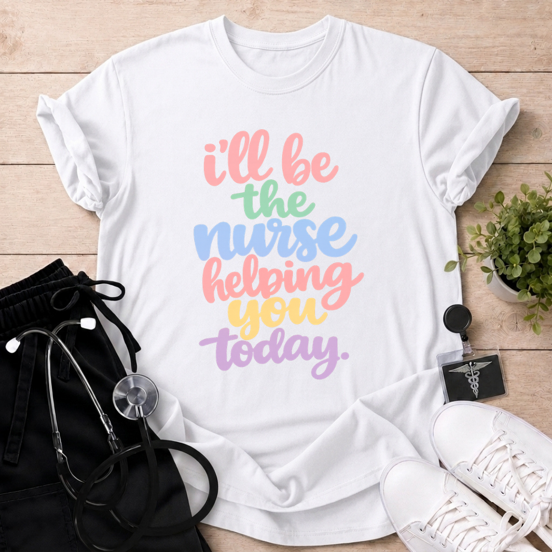 I'll Be The Nurse T-Shirt
