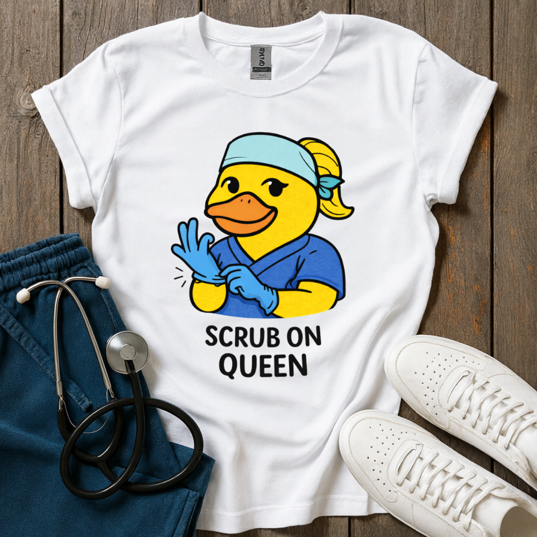 Scrub On Queen T-Shirt